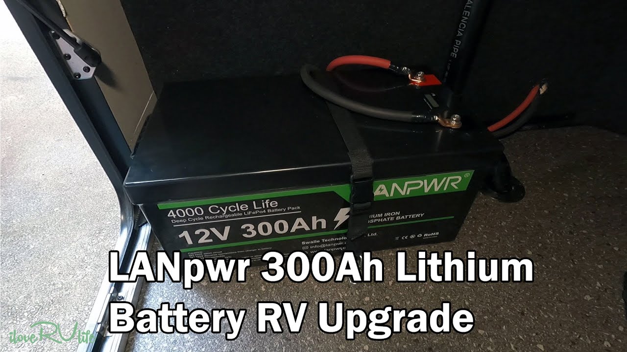 YouTube Channel I Love RV Life Review: 12V 300Ah LANpwr Lithium Battery RV Upgrade